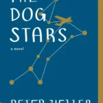 خرید و دانلود نسخه کامل کتاب صوتی انگلیسی ستارگان سگ، اثر پیتر هلر The Dog Stars by Peter Heller