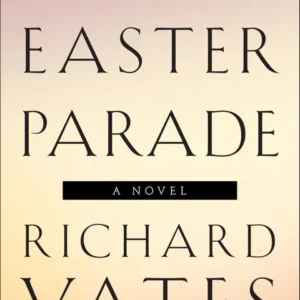 خرید و دانلود نسخه کامل کتاب صوتی انگلیسی رژه عید پاک، اثر ریچارد ییتس The Easter Parade by Richard Yates