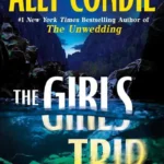 خرید و دانلود نسخه کامل کتاب صوتی انگلیسی سفر دخترانه، اثر الی کوندی The Girls' Trip by Ally Condie