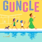 خرید و دانلود نسخه کامل کتاب صوتی انگلیسی گانکل (عموی باحال)، اثر استیون رولی The Guncle by Steven Rowley