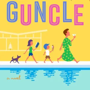 خرید و دانلود نسخه کامل کتاب صوتی انگلیسی گانکل (عموی باحال)، اثر استیون رولی The Guncle by Steven Rowley