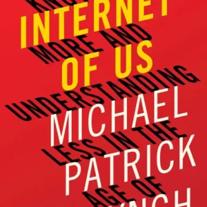 خرید و دانلود نسخه کامل کتاب صوتی انگلیسی اینترنت ما، اثر مایکل پی. لینچ The Internet of Us by Michael P. Lynch