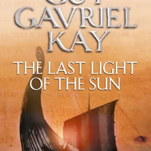 خرید و دانلود نسخه کامل کتاب صوتی انگلیسی آخرین نور خورشید، اثر گای گاوریل کی The Last Light of the Sun by Guy Gavriel Kay