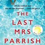خرید و دانلود نسخه کامل کتاب صوتی انگلیسی آخرین خانم پریش، اثر لیو کنستانتین The Last Mrs. Parrish by Liv Constantine