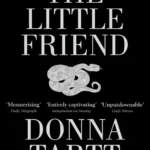 خرید و دانلود نسخه کامل کتاب صوتی انگلیسی دوست کوچک، اثر دانا تارت The Little Friend by Donna Tartt