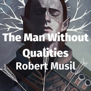 خرید و دانلود نسخه کامل کتاب صوتی انگلیسی مرد بی‌خاصیت، اثر روبرت موزیل The Man Without Qualities by Robert Musil