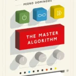 خرید و دانلود نسخه کامل کتاب صوتی انگلیسی الگوریتم اصلی، اثر پدرو دومینگوس The Master Algorithm by Pedro Domingos