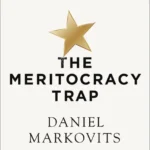 خرید و دانلود نسخه کامل کتاب صوتی انگلیسی تله شایسته‌سالاری، اثر دنیل مارکویتس The Meritocracy Trap by Daniel Markovits