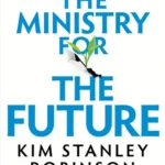 خرید و دانلود نسخه کامل کتاب صوتی انگلیسی وزارتخانه آینده، اثر کیم استنلی رابینسون The Ministry for the Future by Kim Stanley Robinson