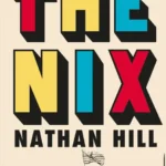خرید و دانلود نسخه کامل کتاب صوتی انگلیسی نیکس، اثر ناتان هیل The Nix by Nathan Hill