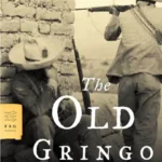 خرید و دانلود نسخه کامل کتاب صوتی انگلیسی گرینگوی پیر، اثر کارلوس فوئنتس The Old Gringo by Carlos Fuentes