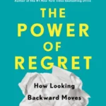 خرید و دانلود نسخه کامل کتاب صوتی انگلیسی قدرت پشیمانی، اثر دنیل پینک The Power of Regret by Daniel H. Pink