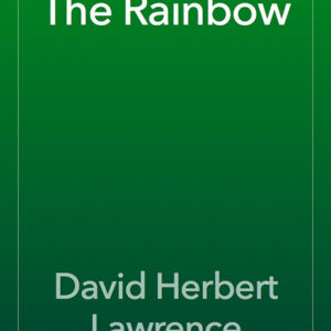 خرید و دانلود نسخه کامل کتاب صوتی انگلیسی رنگین‌کمان، اثر دی. اچ. لارنس The Rainbow by D. H. Lawrence