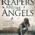 خرید و دانلود نسخه کامل کتاب صوتی انگلیسی دروگران فرشته‌اند، اثر آلدن بل The Reapers Are the Angels by Alden Bell