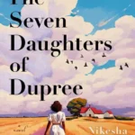 خرید و دانلود نسخه کامل کتاب صوتی انگلیسی هفت دختر دوپری، اثر نیکشا الیس ویلیامز The Seven Daughters of Dupree by Nikesha Elise Williams