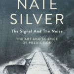 خرید و دانلود نسخه کامل کتاب صوتی انگلیسی سیگنال و نویز، اثر نیت سیلور The Signal and the Noise by Nate Silver