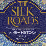 خرید و دانلود نسخه کامل کتاب صوتی انگلیسی جاده‌های ابریشم، اثر پیتر فرانکوپن The Silk Roads: A New History of the World by Peter Frankopan