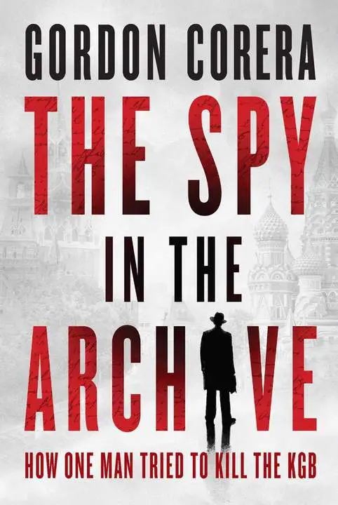 The Spy in the Archive by Gordon Corera_6a1987e3ccbd8.webp خرید و دانلود نسخه کامل کتاب صوتی انگلیسی اسرار بایگانی، اثر گوردون کوررا The Spy in the Archive by Gordon Corera - تصویر 1