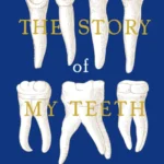 خرید و دانلود نسخه کامل کتاب صوتی انگلیسی داستان دندان‌هایم، اثر والریا لوئیزلی The Story of My Teeth by Valeria Luiselli