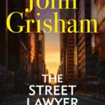خرید و دانلود نسخه کامل کتاب صوتی انگلیسی وکیل خیابانی، اثر جان گریشام The Street Lawyer by John Grisham