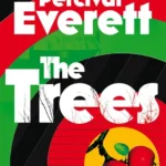 خرید و دانلود نسخه کامل کتاب صوتی انگلیسی درختان، اثر پرسوال اورت The Trees by Percival Everett