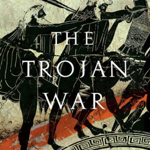 خرید و دانلود نسخه کامل کتاب صوتی انگلیسی جنگ تروآ: یک تاریخ جدید، اثر بری اشتراوس The Trojan War: A New History by Barry Strauss