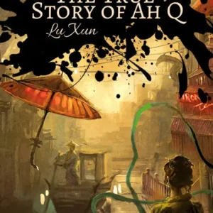 خرید و دانلود نسخه کامل کتاب صوتی انگلیسی سرگذشت واقعی آ. کیو، اثر لو شون The True Story of Ah Q by Lu Xun