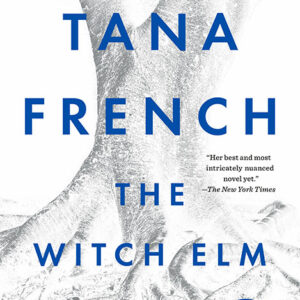 خرید و دانلود نسخه کامل کتاب صوتی انگلیسی درخت نارون جادوگر، اثر تانا فرنچ The Witch Elm by Tana French