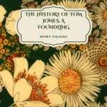 خرید و دانلود نسخه کامل کتاب صوتی انگلیسی تام جونز، اثر هنری فیلدینگ Tom Jones (The History of Tom Jones, a Foundling) by Henry Fielding