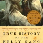 خرید و دانلود نسخه کامل کتاب صوتی انگلیسی تاریخ حقیقی دارودسته کلی، اثر پیتر کری True History of the Kelly Gang by Peter Carey