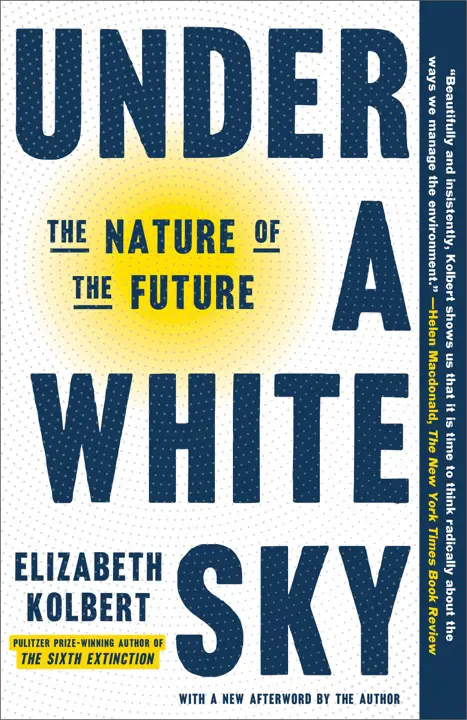 Under a White Sky by Elizabeth Kolbert_6a1695f59cfee.webp خرید و دانلود نسخه کامل کتاب صوتی انگلیسی زیر آسمان سفید، اثر الیزابت کولبرت Under a White Sky by Elizabeth Kolbert - تصویر 1
