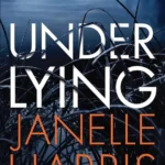 خرید و دانلود نسخه کامل کتاب صوتی انگلیسی زیر دروغ، اثر جانل هریس Under Lying by Janelle Harris