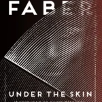 خرید و دانلود نسخه کامل کتاب صوتی انگلیسی زیر پوست، اثر میشل فیبر Under the Skin by Michel Faber