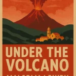 خرید و دانلود نسخه کامل کتاب صوتی انگلیسی زیر کوه آتشفشان، اثر مالکوم لاوری Under the Volcano by Malcolm Lowry