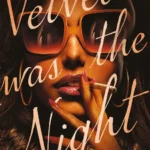 خرید و دانلود نسخه کامل کتاب صوتی انگلیسی مخمل شب بود، اثر سیلویا مورنو-گارسیا Velvet Was the Night by Silvia Moreno-Garcia