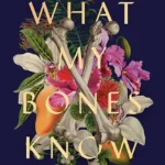 خرید و دانلود نسخه کامل کتاب صوتی انگلیسی آنچه استخوان‌هایم می‌دانند، اثر استفانی فو What My Bones Know: A Memoir of Healing from Complex Trauma by Stephanie Foo