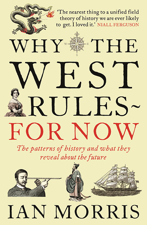 Why the West Rules—For Now by Ian Morris_6a0a1955238e8.jpeg خرید و دانلود نسخه کامل کتاب صوتی انگلیسی چرا غرب پیشگام است، اثر ایان موریس Why the West Rules—For Now by Ian Morris - تصویر 1