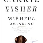 Wishful Drinking by Carrie Fisherخرید و دانلود نسخه کامل کتاب صوتی انگلیسی نوشیدن آرزومندانه، اثر کری فیشر Wishful Drinking by Carrie Fisher
