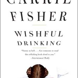 Wishful Drinking by Carrie Fisherخرید و دانلود نسخه کامل کتاب صوتی انگلیسی نوشیدن آرزومندانه، اثر کری فیشر Wishful Drinking by Carrie Fisher