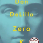 خرید و دانلود نسخه کامل کتاب صوتی انگلیسی صفر کلوین، اثر دن دلیلو Zero K by Don DeLillo