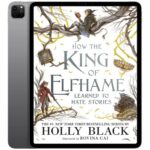 خرید و دانلود نسخه کامل کتاب انگلیسی How the King of Elfhame Learned to Hate Stories 2020