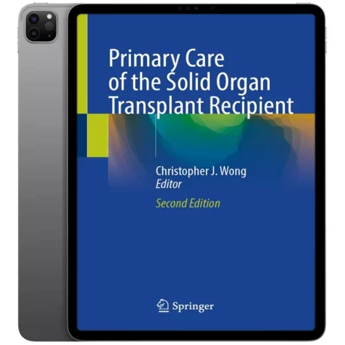 Primary-Care-of-the-Solid-Organ-Transplant-Recipient-1-500x500 خرید و دانلود نسخه کامل کتاب انگلیسی Primary Care of the Solid Organ Transplant Recipient 2025 - تصویر 1