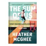 خرید و دانلود نسخه کامل کتاب The Sum of Us: What Racism Costs Everyone and How We Can Prosper Together by Heather McGhee