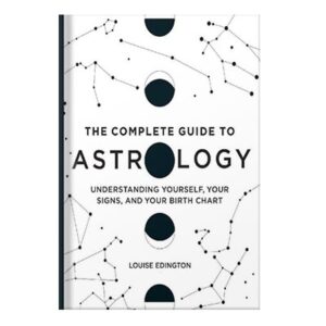 خرید و دانلود نسخه کامل کتاب The Complete Guide to Astrology: Understanding Yourself, Your Signs, and Your Birth Chart by Louise Edington