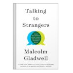 خرید و دانلود نسخه کامل کتاب Talking to Strangers What We Should Know About the People We Dont Know by Malcolm Gladwell
