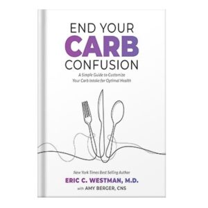 خرید و دانلود نسخه کامل کتاب End Your Carb Confusion A Simple Guide to Customize Your Carb Intake for Optimal Health by Eric Westman Amy Berger
