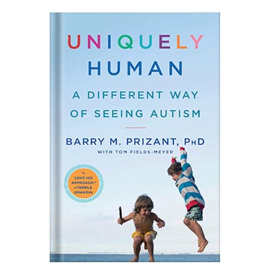 225-480-50.jpg خرید و دانلود نسخه کامل کتاب Uniquely Human, A Different Way of Seeing Autism (better marings) by Barry M. Prizant - تصویر 1