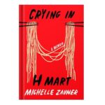 خرید و دانلود نسخه کامل کتاب Crying in H Mart by Michelle Zauner