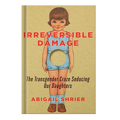 225-480-79.jpg خرید و دانلود نسخه کامل کتاب Irreversible Damage: The Transgender Craze Seducing Our Daughters by Abigail Shrier - تصویر 1