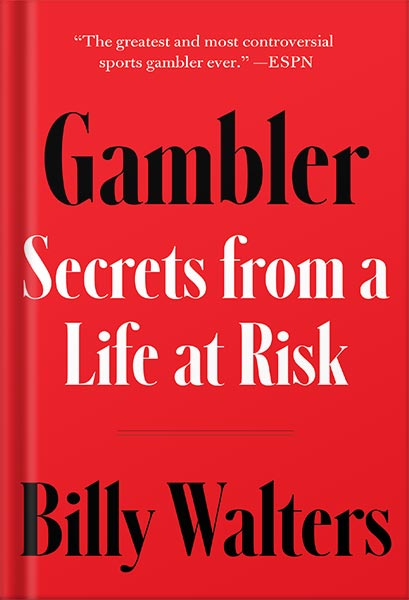 225-New-PNG-Version-1-1-1.jpg خرید و دانلود نسخه کامل کتاب Gambler: Secrets from a Life at Risk by Billy Walters PDF - تصویر 1